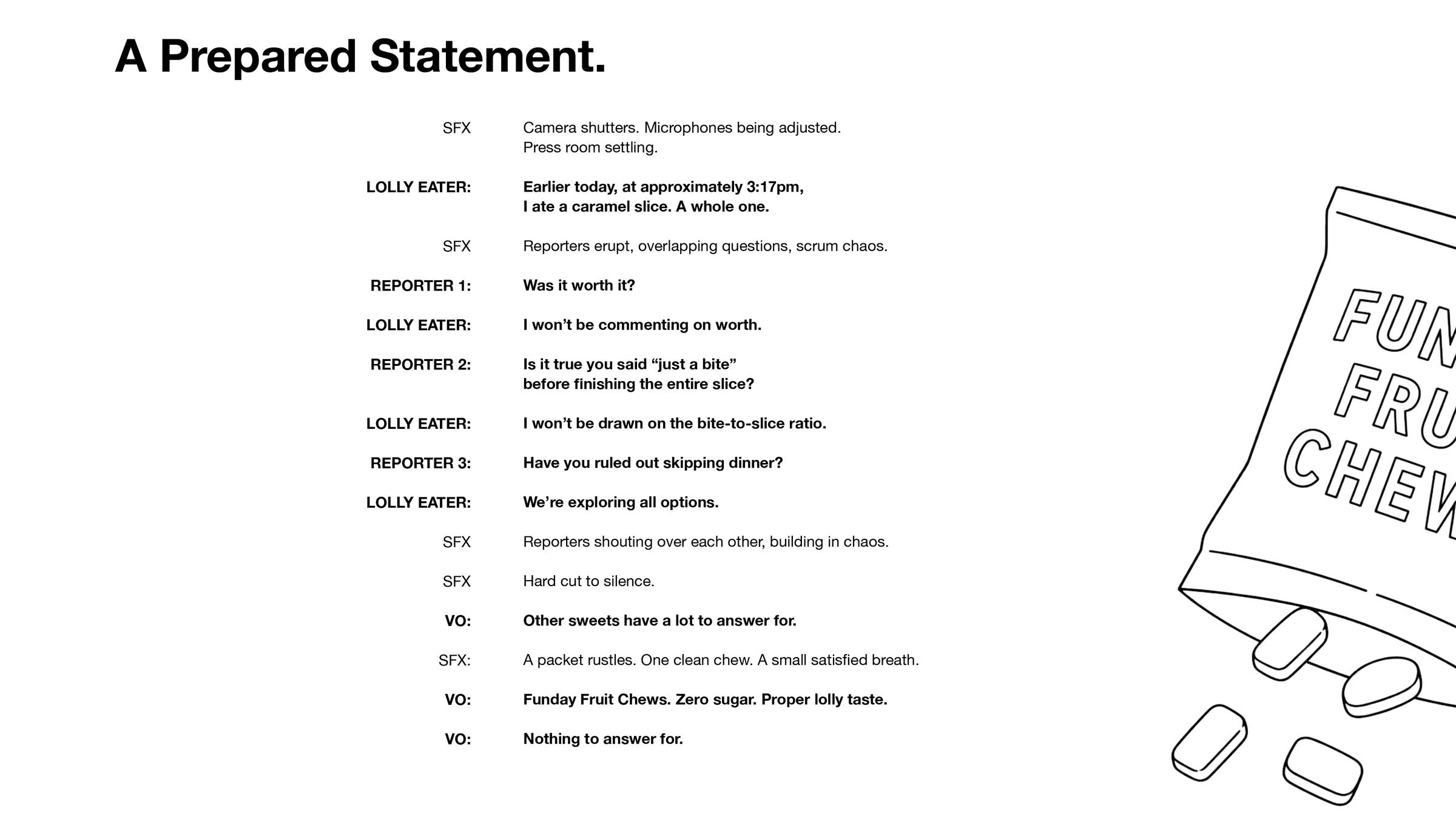 Radio script. A lolly eater faces a press conference over a caramel slice.