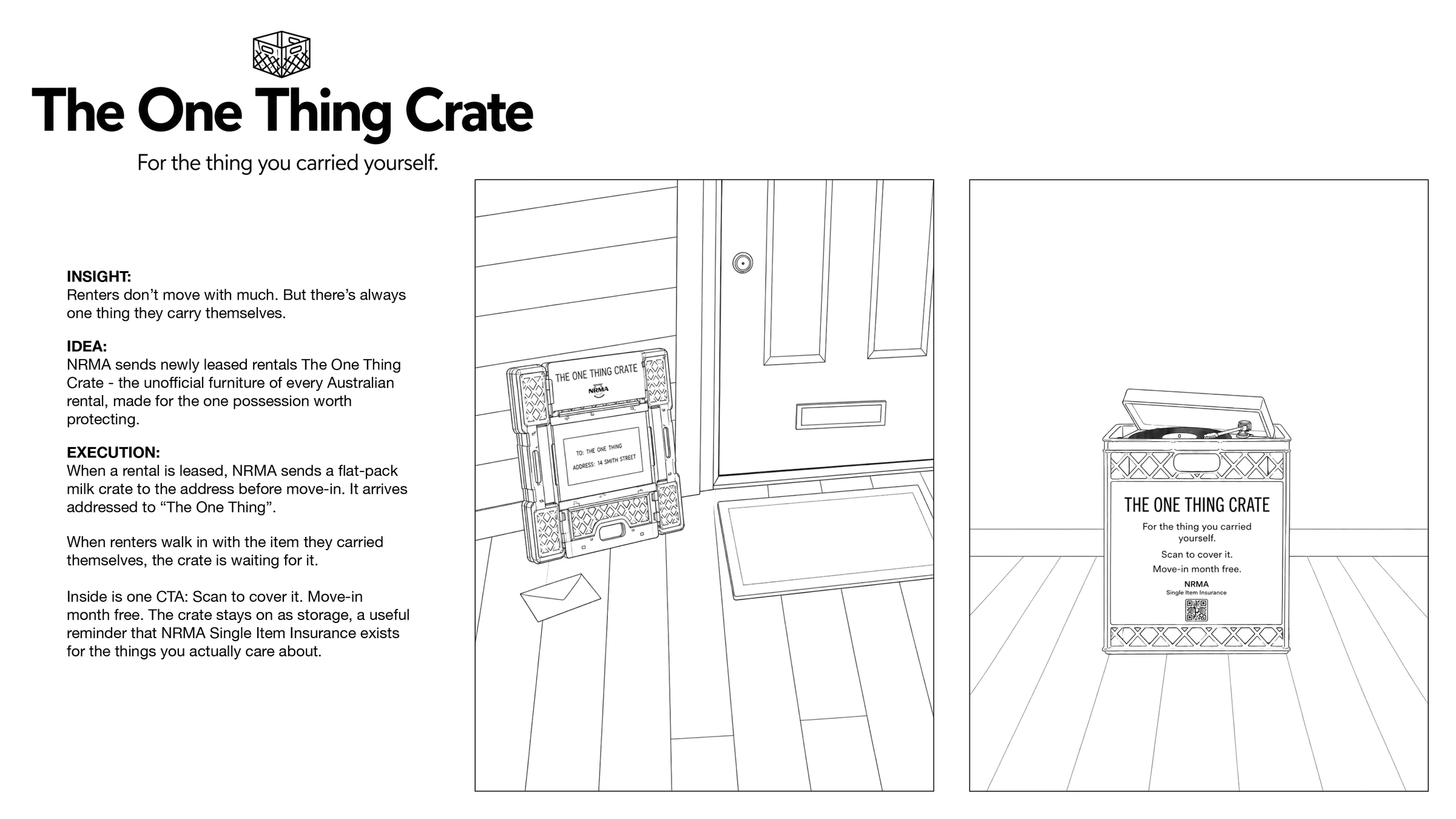 Direct. A crate arrives before move-in, addressed to &ldquo;The One Thing&rdquo;.